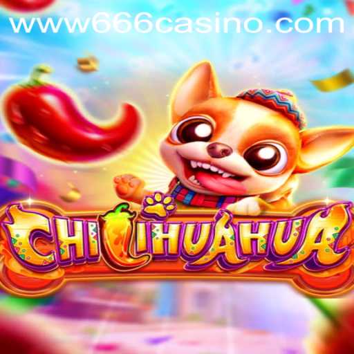 CHILIHUAHUA: An Exciting Adventure from 666CASINO