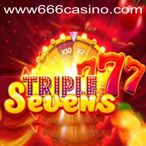 Exploring the Thrills of 777TripleSeven in the World of 666CASINO