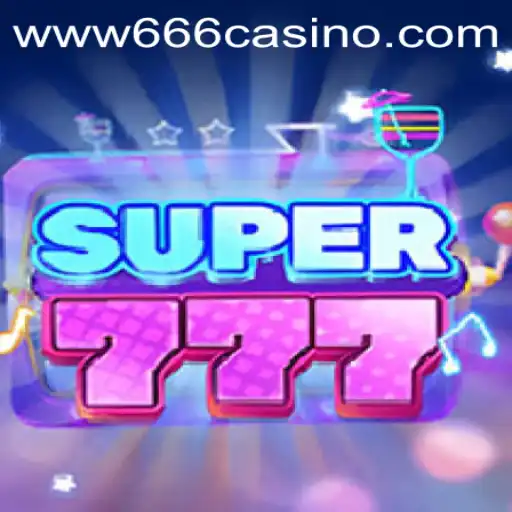 Unveiling the Excitement of Super777 in the World of 666CASINO