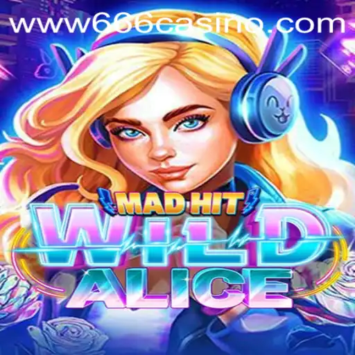 Step into the Exciting World of MadHitWildAlice: A Journey through 666CASINO
